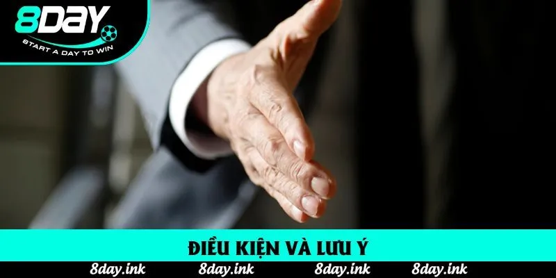 Điều kiện và lưu ý