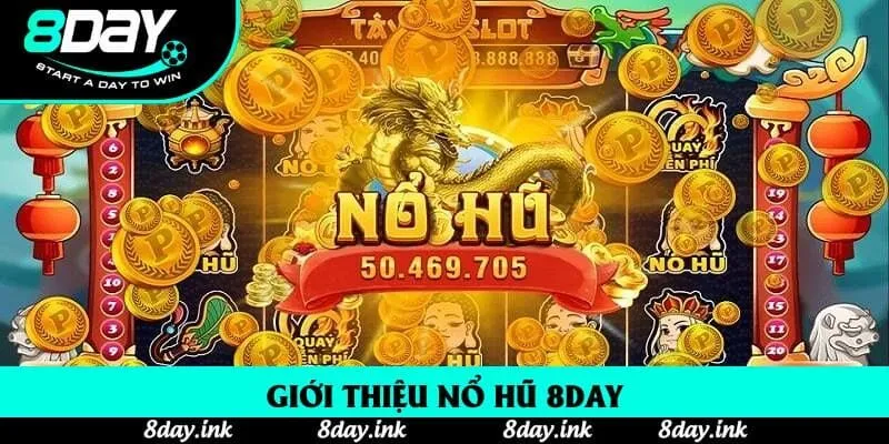 Giới thiệu nổ hũ 8day