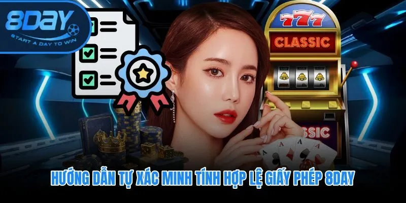 Bốn bước đối chiếu giấy phép hoạt động 8DAY trên cổng chính thức